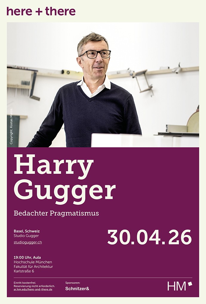 here + Vortrag von Harry Gugger, Fakultät für Architektur, Hochschule München