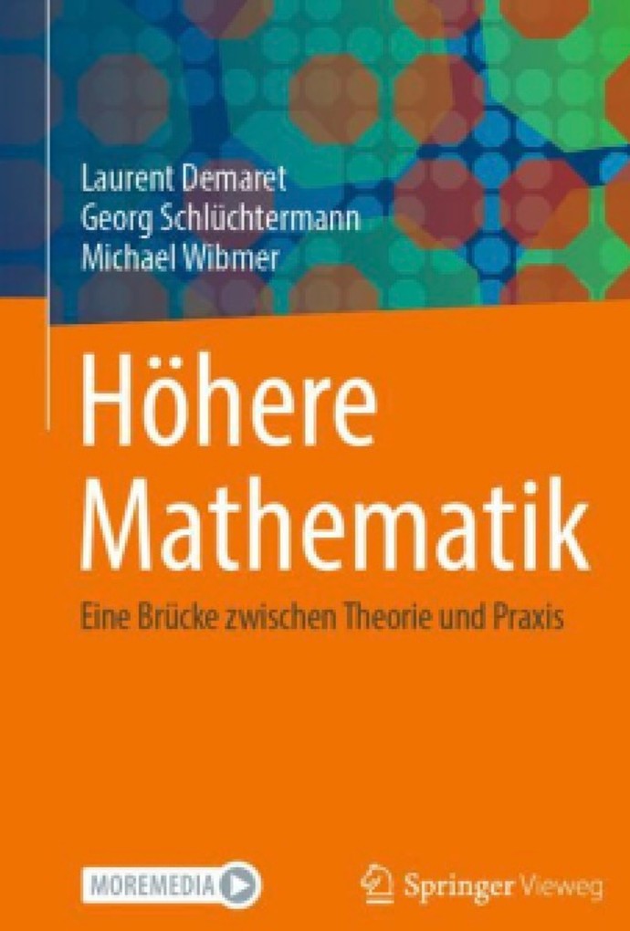 Höhere Mathematik (Autoren: Laurent Demaret, Georg Schlüchtermann, Michael Wibmer) Höhere Mathematik