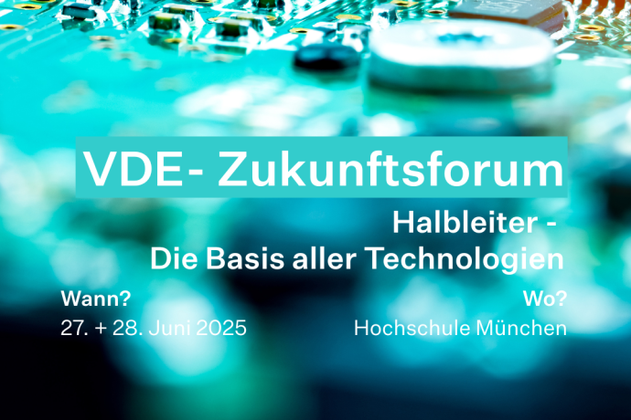 Bild Halbleiter mit Überschrift: VDE-Zukunftsforum. Veranstaltungsort: Hochschule München. Termin am 27. und 28. Juni 2025 (Erstellt mit Canva / Credits: fahroni) Halbleiter Bild mit Überschrift: VDE-Zukunftsforum